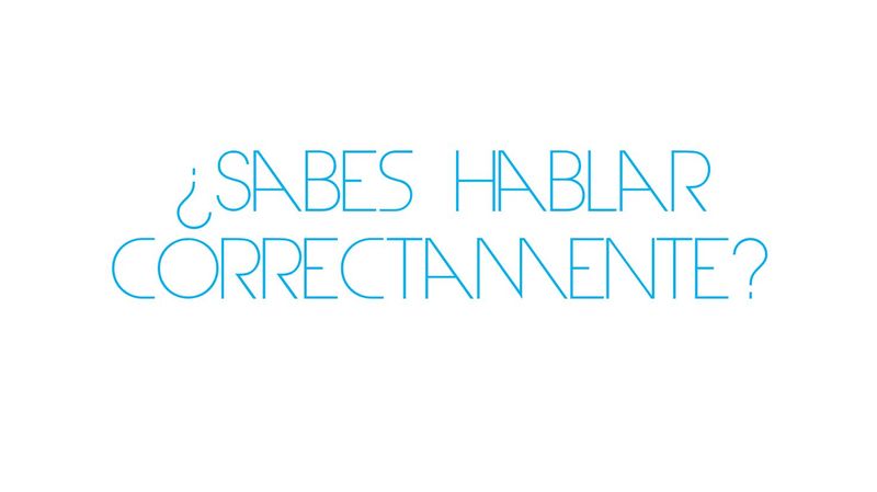 30007 - ¿Sabes hablar correctamente?